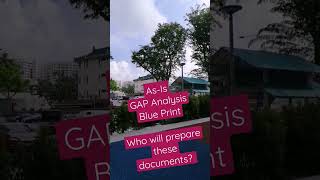 As-Is, GAP Analysis and Blue Print Documents || Who prepares all these documents?