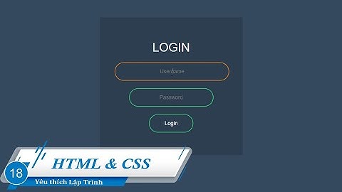 Tạo Form Login sử dụng CSS | HTMl & CSS