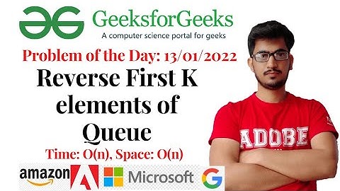 Reverse First K elements of Queue (GeeksforGeeks): Problem of the Day 13/01/2022