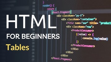 HTML for Absolute Beginners - 07 - Tables