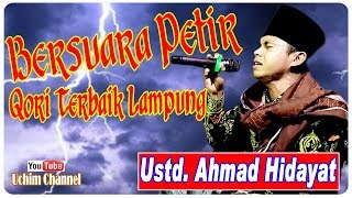 Bersuara Petir Qori Terbaik Lampung || Ustd. Ahmad Hidayat