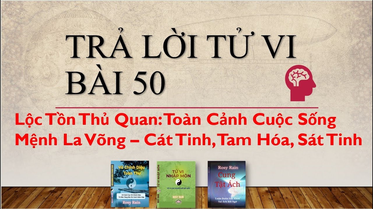 TRẢ LỜI TỬ VI BÀI 50 - LỘC TỒN CƯ QUAN LỘC - MỆNH Ở THẾ LA VÕNG CẦN GÌ ?