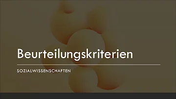 Was gibt es für Beurteilungskriterien?