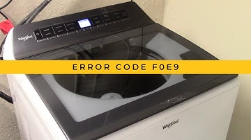 How to Fix a Whirlpool Washer Error Code F0E9 - Top Load