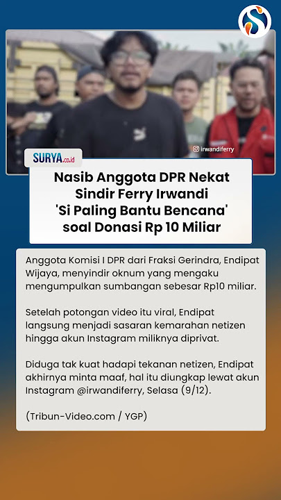 NASIB DPR yang Nekat Sindir Ferry Irwandi Cs 'Si Paling Bantu Bencana' soal Donasi Rp 10 M