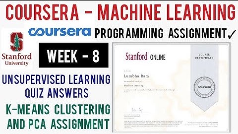 Coursera: Machine Learning Week 8 K-means Clustering & PCA Assignment Solution & Week 8 Quiz Answers