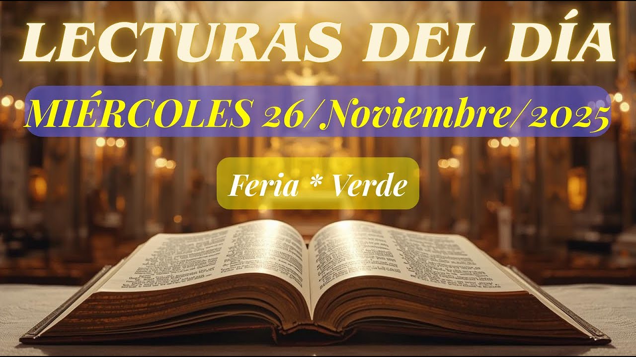 🙏 LECTURAS DEL DÍA | Miércoles 26 de noviembre del 2025 - YouTube