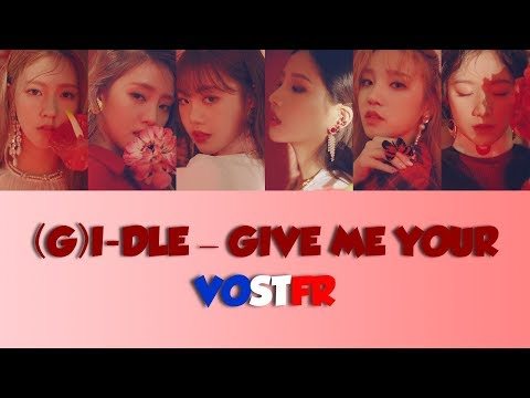 [VOSTFR/ROM/HAN] (G)-IDLE ((여자)아이들) 'GIVE ME YOUR / PLEASE (주세요)'
