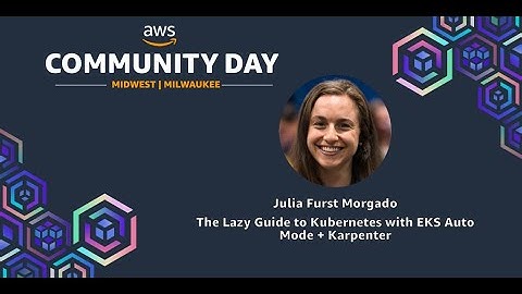 Julia Furst Morgado The Lazy Guide to Kubernetes with EKS Auto Mode + Karpenter