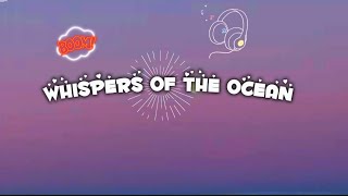 "Whispers of the Ocean | A Soothing Song for Relaxation & Peace"