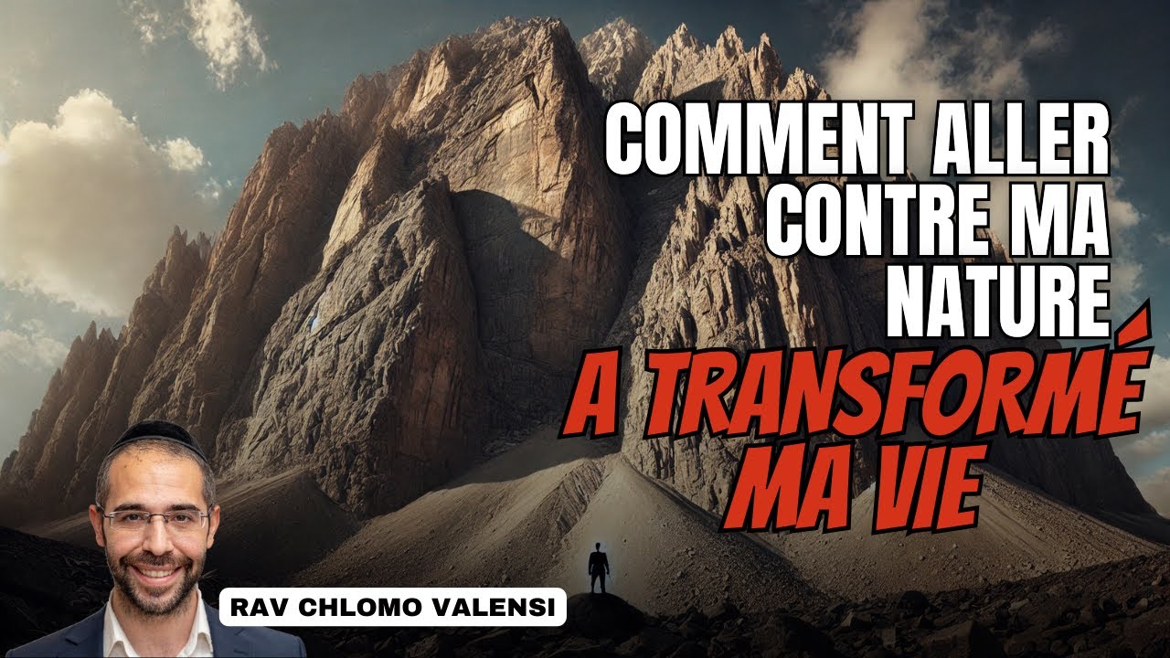 ⚠️Comment aller contre ma nature a Transformé ma vie‼️ 🎬 Rav Chlomo Valensi #machiah #israël #coach