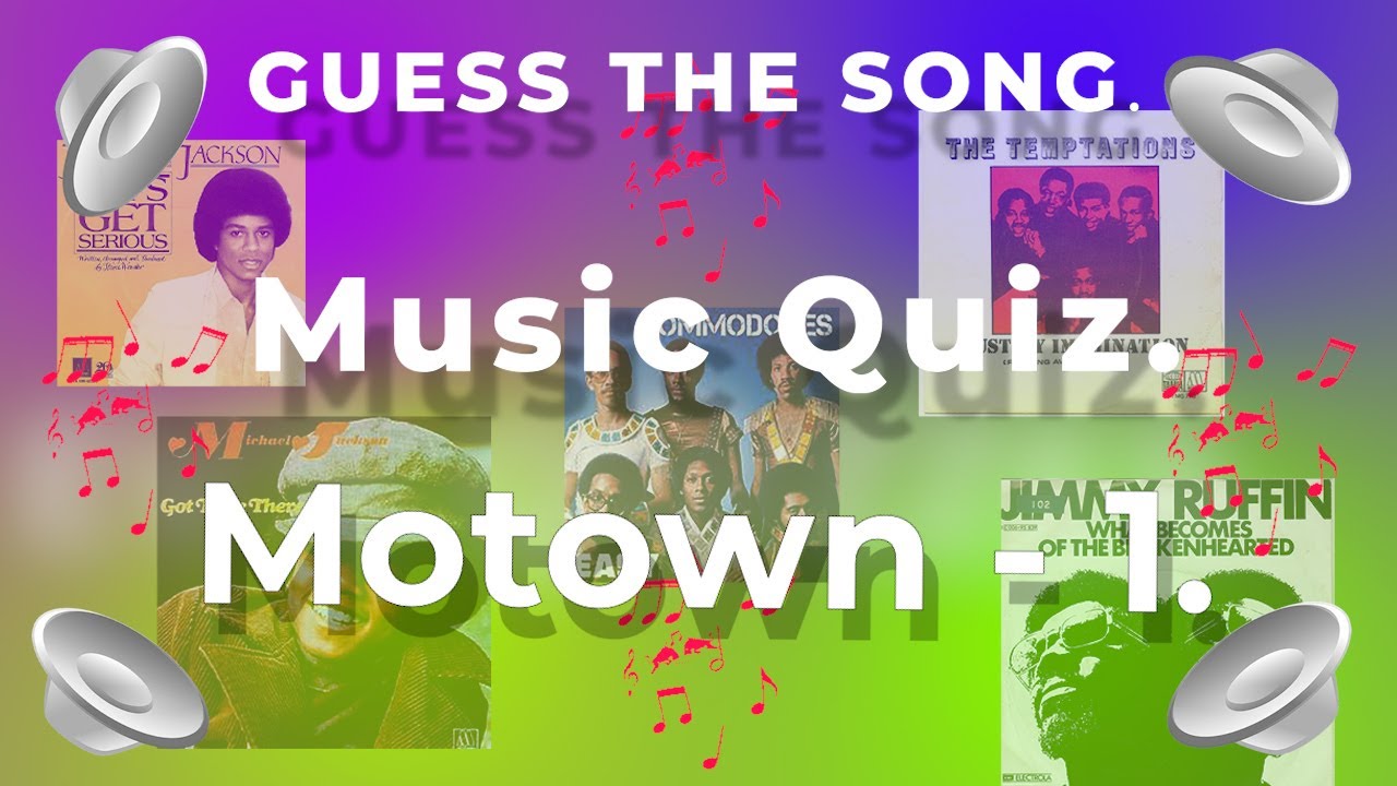 Music Quiz 56 MOTOWN CLASSICS 1 60s 70s 80s Guess The Song Music Quiz 56 MOTOWN CLASSICS 1 60s 70s 80s Guess The Song