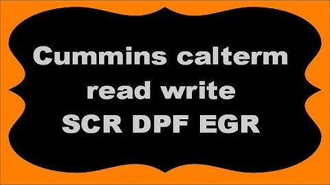 Cummins calterm read write scr dpf egr dtc