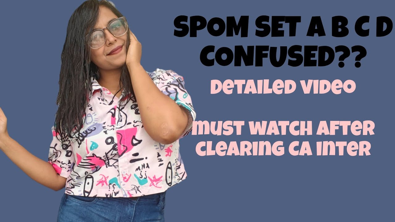 CA FINAL SPOM | SUBJECT TO CHOOSE | SPOM SET A, B, C, D | SPOM EXAMS | WHAT TO DO AFTER CA INTER