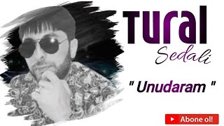 Tural Sedali - Unudaram 2020 (Super Yeni Xit Mahni ) Resimi