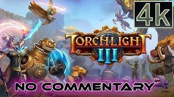 Torchlight 3 Forged 4k Ep6 – No Commentary