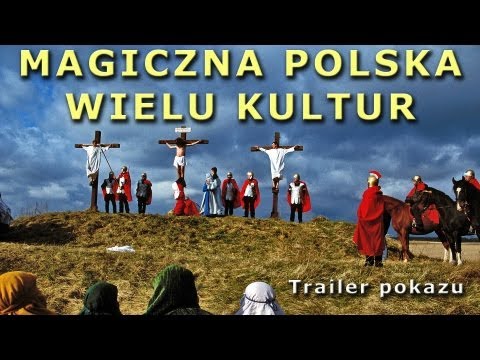 MAGICZNA POLSKA WIELU KULTUR (trailer pokazu)