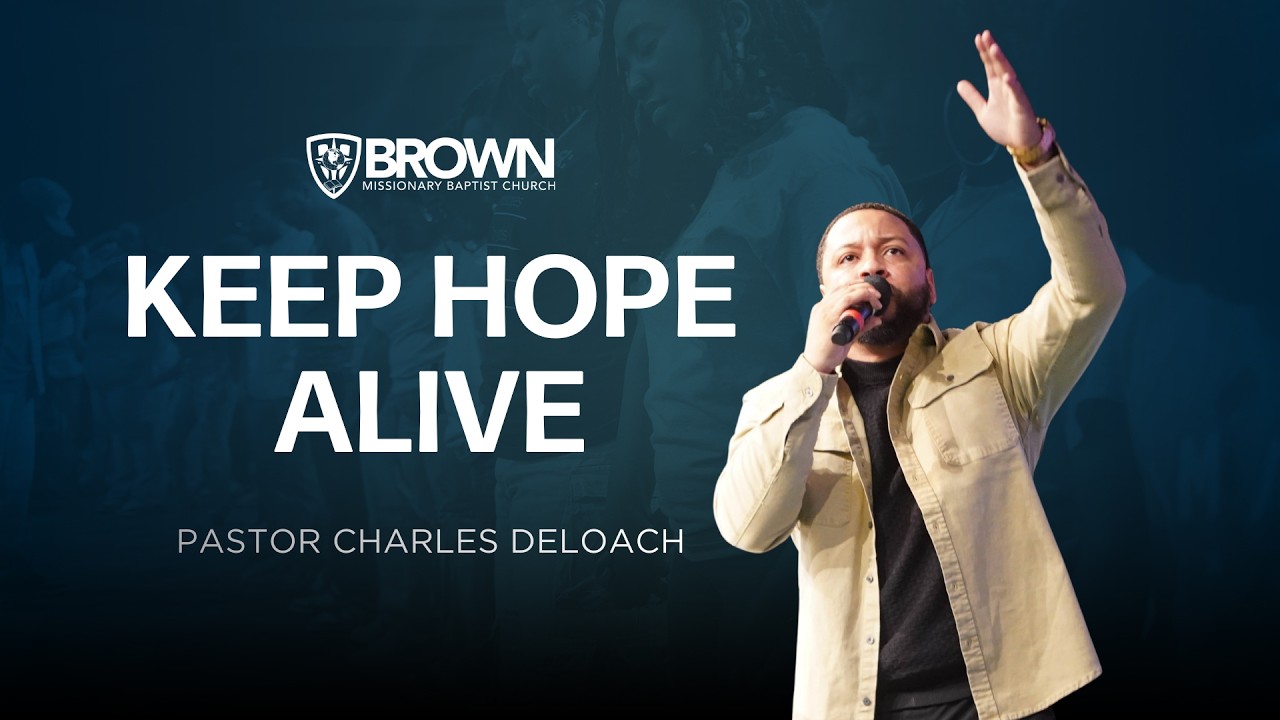 College Weekend | Keep Hope Alive | Pastor Charles DeLoach | 6pm Worship Service