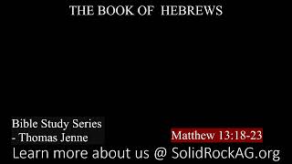 Book Of Hebrews 6 - Thomas Jenne - Bible Study