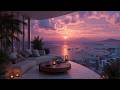 Ambient Rooftop &amp; Rooftop Sunset Chillout - Luxury Chillout Lounge for Relaxing Moments