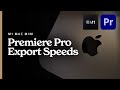 M1 Mac mini: Premiere Pro Export Speeds