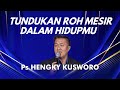 Ps hengky kusworo   tundukan roh mesir dalam hidupmu