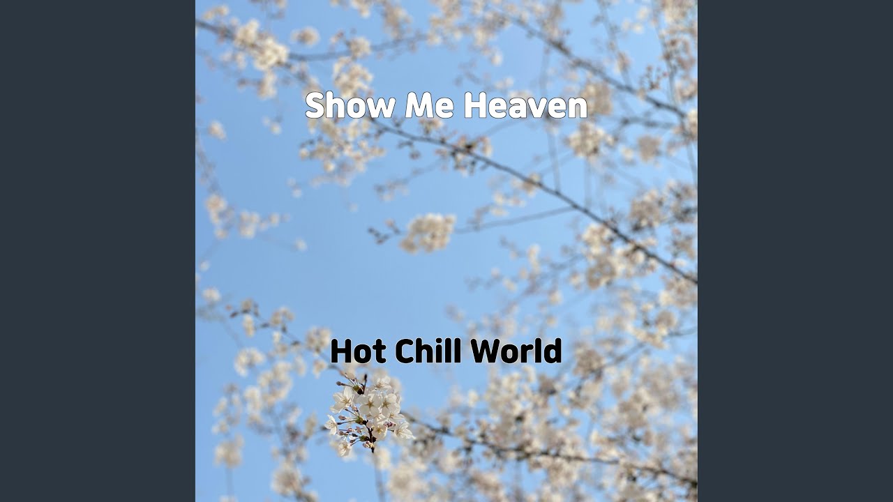 Show Me Heaven YouTube