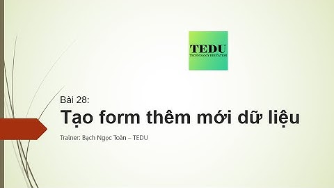 Bài 28: Thêm mới dữ liệu trong form sản phẩm