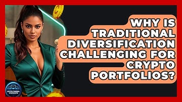 Why Is Traditional Diversification Challenging For Crypto Portfolios? - Crypto Trading Strategists
