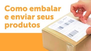 Como embalar e enviar produtos pelos Correios