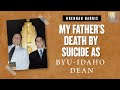 Mormon Stories #1352: My Father's Death by Suicide as BYU-Idaho Dean - Brennan and Kip Harris