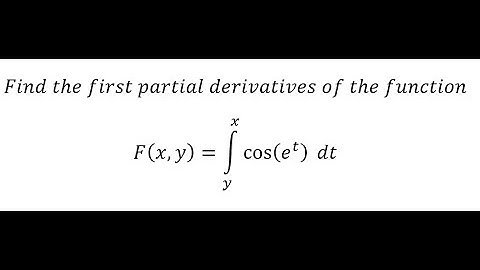 Calculus Help: Find the first partial derivatives of the function F(x,y)=∫ y^x cos⁡(e^t ) dt