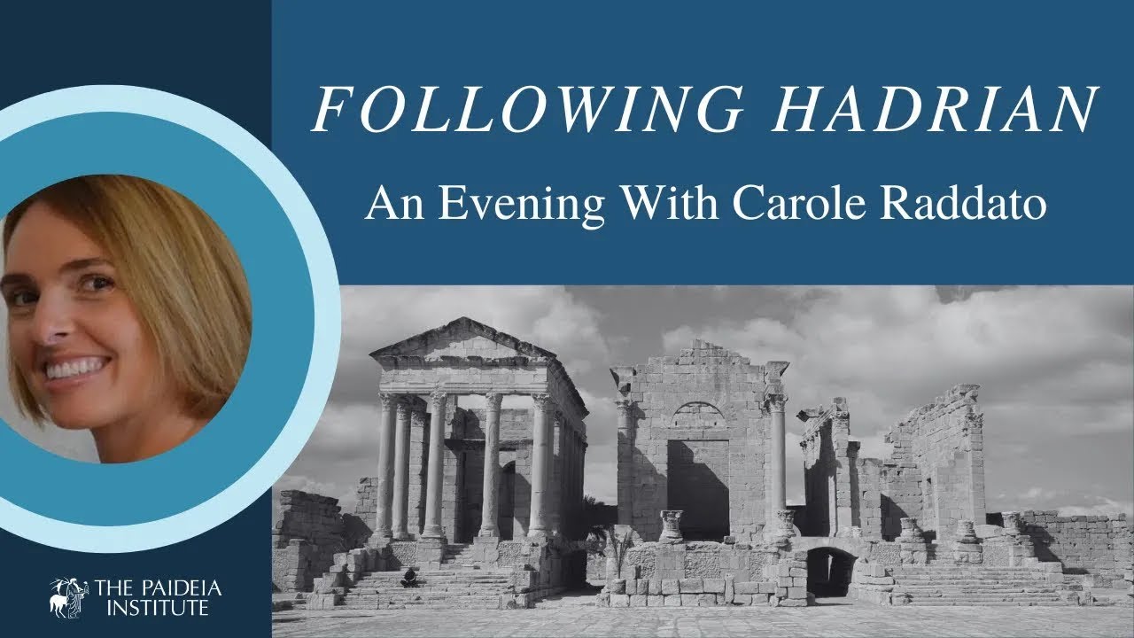 Following Hadrian | An Evening With Carole Raddato | Paideia Institute ...