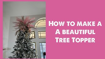 How to make a beautiful Christmas Tree Topper