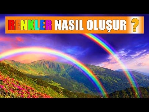 RENKLER NASIL OLUŞUR (Gökkuşağı Nasıl Oluşur)