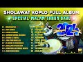 Sholawat koplo full album spesial malam tahun baru 2024  audio sangat jernih 
