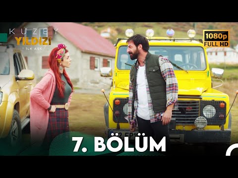 Kuzey Yıldızı İlk Aşk 7. Bölüm (Full HD)