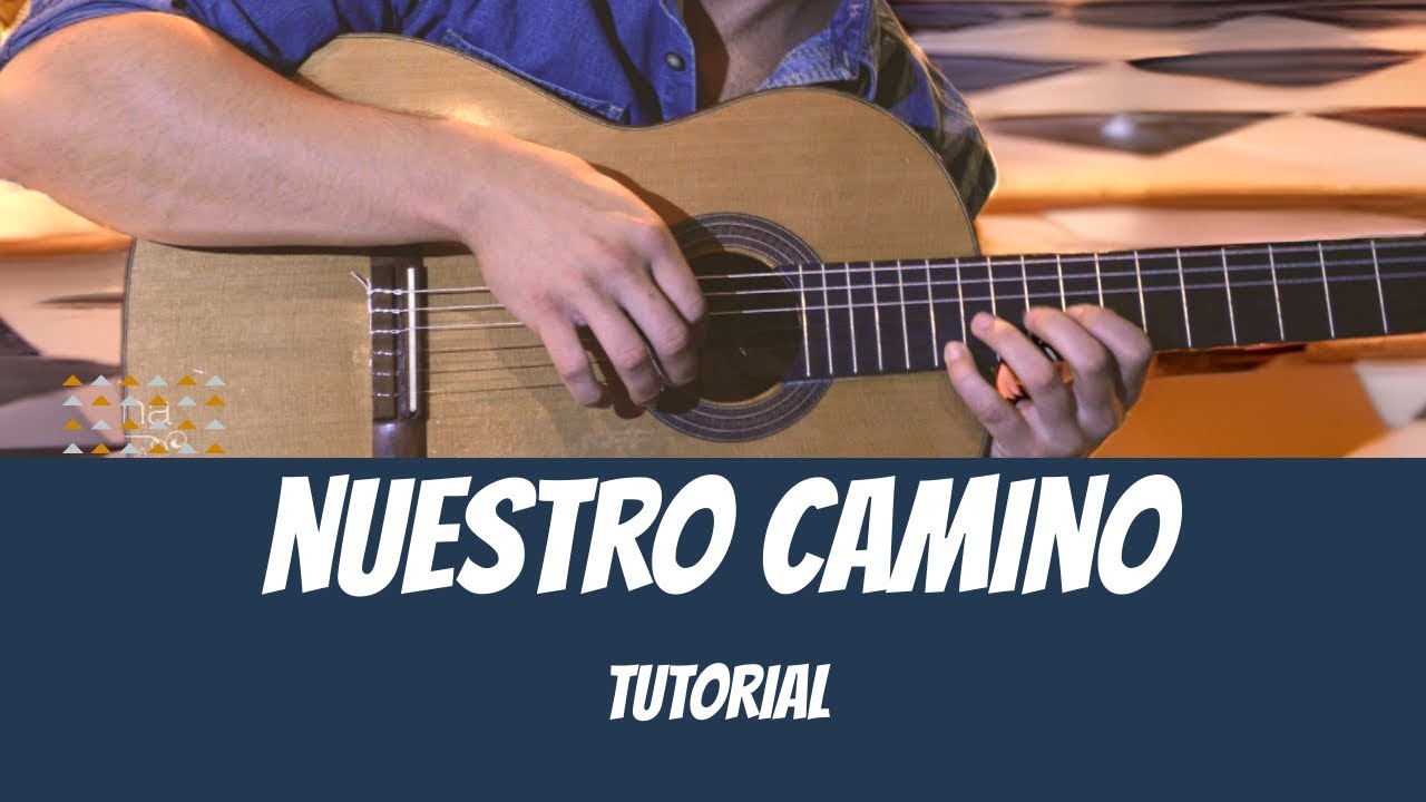 Nuestro Camino  / TUTORIAL versión Los Olimareños