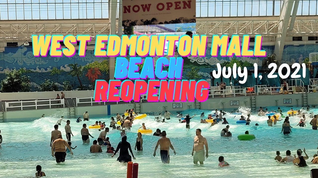 West Edmonton Mall Beach Reopening July 1 21 Edmonton Alberta Canada Youtube