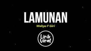 LAMUNAN - Wahyu F Giri [Speed Up] | ( LIRIK) TIKTOK VIRAL