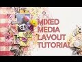 Мастер-класс по скрап страничке с техниками микс-медиа/ Mixed Media Layout Tutorial