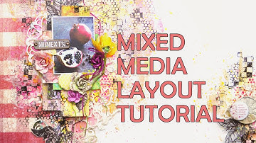 Мастер-класс по скрап страничке с техниками микс-медиа/ Mixed Media Layout Tutorial