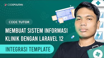 10. Integrasi Template AdminLTE | Membuat Sistem Informasi Klinik dengan Laravel 12