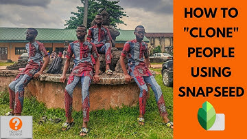 How to clone people with your smartphone using Snapseed