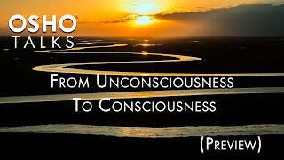 OSHO: From Unconsciousness to Consciousness (Series Preview)- Osho speaks after a period of silence