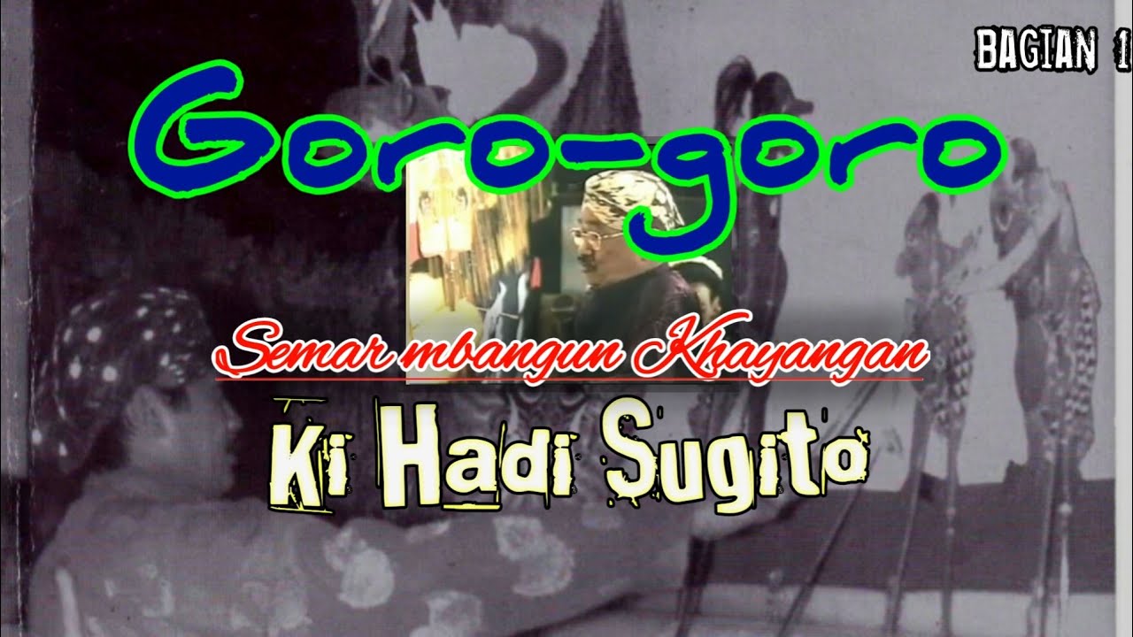 Ki Hadi Sugito goro goro Semar mbangun Khayangan