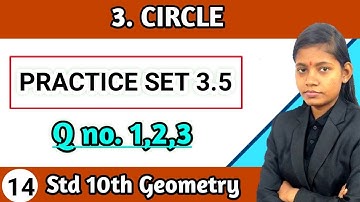 Practice set 3.5 geometry 10th standard question 1 to 3 | chapter 3 circle mathematics part 2