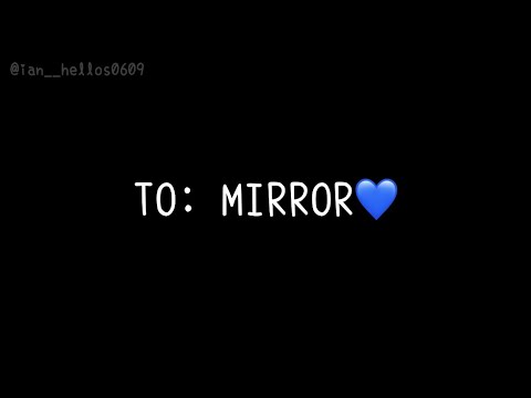 To: MIRROR💙