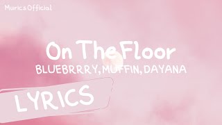 ON THE FLOOR (COVER) - (BLUEBRRRY, MUFFIN, DAYANA) | LYRICS Resimi