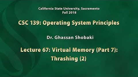 Operating Systems Lecture 67: Virtual Memory (Part 7): Thrashing (2)